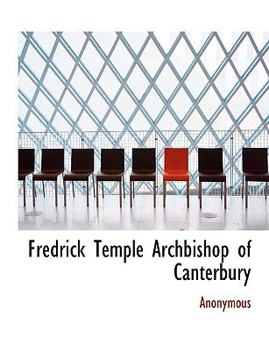 Hardcover Fredrick Temple Archbishop of Canterbury Book