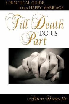 Paperback Till Death Do Us Part: A Practical Guide for a Happy Marriage Book