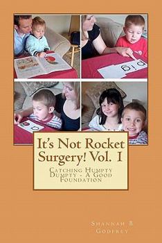 Paperback It's Not Rocket Surgery! Vol. 1: Catching Humpty Dumpty - A Good Foundation Book