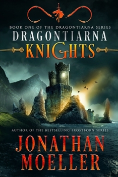 Dragontiarna: Knights - Book #1 of the Dragontiarna