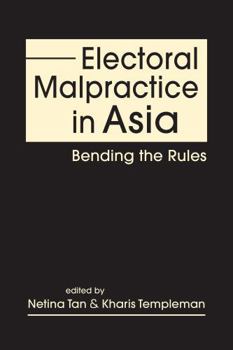 Hardcover Electoral Malpractice in Asia: Bending the Rules Book