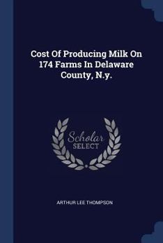 Paperback Cost Of Producing Milk On 174 Farms In Delaware County, N.y. Book