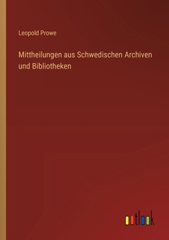 Paperback Mittheilungen aus Schwedischen Archiven und Bibliotheken [German] Book