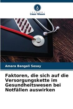 Paperback Faktoren, die sich auf die Versorgungskette im Gesundheitswesen bei Notfällen auswirken [German] Book