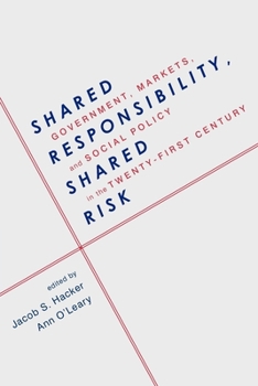 Paperback Shared Responsibility, Shared Risk: Government, Markets and Social Policy in the Twenty-First Century Book