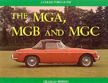 Paperback The MGA, MGB and MGC: A Collector's Guide Book