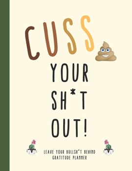 2020-2022 Three 3 Year Planner Cuss Your Shit Out Monthly Calendar Gratitude Agenda Schedule Organizer: 36 Months Calendar; Appointment Diary Journal ... Notes, Julian Dates & Inspirational Quotes