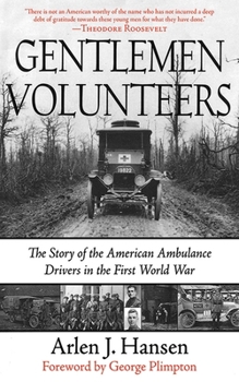 Paperback Gentlemen Volunteers: The Story of the American Ambulance Drivers in the First World War Book