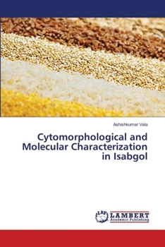 Paperback Cytomorphological and Molecular Characterization in Isabgol Book