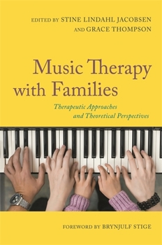 Paperback Music Therapy with Families: Therapeutic Approaches and Theoretical Perspectives Book