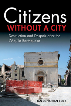 Hardcover Citizens Without a City: Destruction and Despair After the l'Aquila Earthquake Book