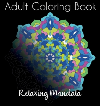 Hardcover Adult Coloring Book: Relaxing Mandala -BOOK 2- Book