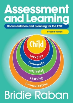 Paperback Assessment and Learning, Second edition: Documentation and planning for the EYLF Book