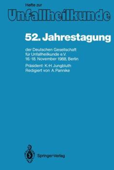 Paperback 52. Jahrestagung Der Deutschen Gesellschaft Für Unfallheilkunde E.V.: 16.-18. November 1988, Berlin [German] Book