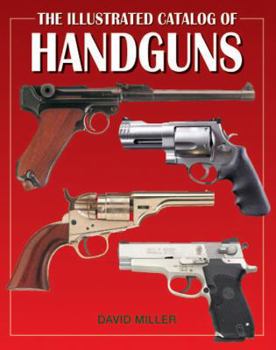 Hardcover The Illustrated Catalog of Handguns Book