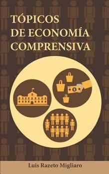 Paperback TÓPICOS DE ECONOMÍA COMPRENSIVA (Spanish Edition) [Spanish] Book