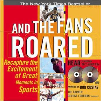 Paperback And the Fans Roared: Recapture the Excitement of Great Moments in Sports [With 2 CDs] Book