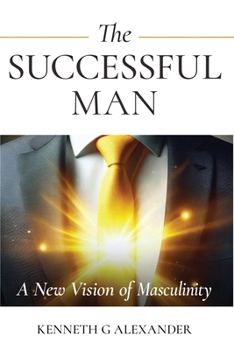 Paperback The Successful Man: A New Vision of Masculinity Book