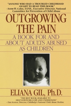 Paperback Outgrowing the Pain: A Book for and about Adults Abused as Children Book