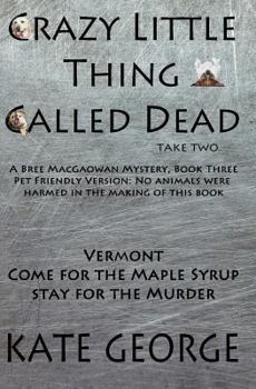 Paperback Crazy Little Thing Called Dead Take Two: No Animals Were Harmed in the Making of This Book