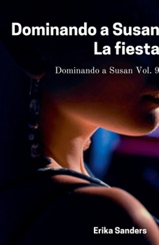 Paperback Dominando a Susan. La Fiesta [Spanish] Book