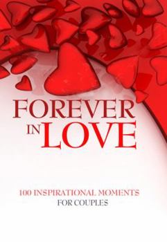Hardcover Forever in Love: 100 Inspirational Moments for Couples Book