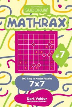 Paperback Sudoku Mathrax - 200 Easy to Master Puzzles 7x7 (Volume 7) Book