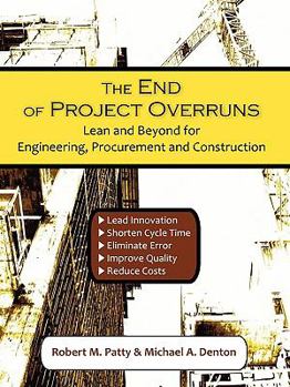 Paperback The End of Project Overruns: Lean and Beyond for Engineering, Procurement and Construction Book