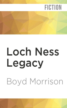 The Loch Ness Legacy - Book #4 of the Tyler Locke