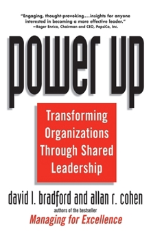 Hardcover Power Up: Transforming Organizations Through Shared Leadership Book