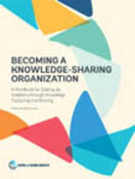Paperback Becoming a Knowledge-Sharing Organization: A Handbook for Scaling Up Solutions Through Knowledge Capturing and Sharing Book