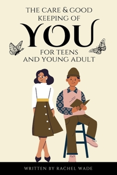 Paperback The Care & Good Keeping of You: For Teen & Young Adult Book