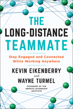 Paperback The Long-Distance Teammate: Stay Engaged and Connected While Working Anywhere Book