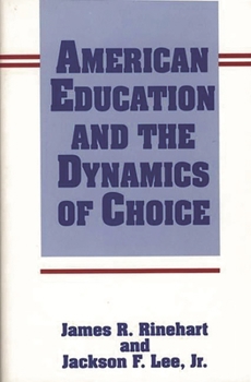 Hardcover American Education and the Dynamics of Choice Book