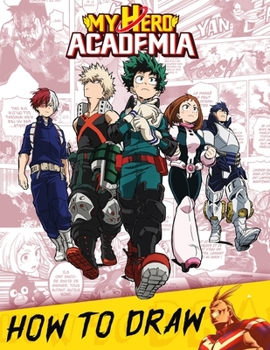Paperback How to Draw My Hero Academia: A Simple Step by Step Guide to drawing your favorite characters from my hero Academia Book