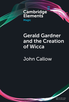 Hardcover Gerald Gardner and the Creation of Wicca Book