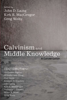 Hardcover Calvinism and Middle Knowledge: A Conversation Book