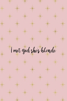 Paperback I Met God She's Blonde: Notebook Journal Composition Blank Lined Diary Notepad 120 Pages Paperback Pink Golden Star Blonde Book