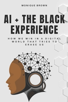 Paperback AI + The Black Experience: How We Win in a Digital World That Tries to Erase Us Book