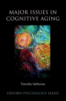 Major Issues in Cognitive Aging - Book  of the Oxford Psychology