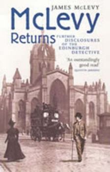 Paperback McLevy Returns: Further Disclosures of the Edinburgh Detective Book