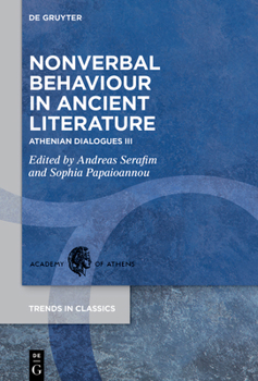 Hardcover Nonverbal Behaviour in Ancient Literature: Athenian Dialogues III Book