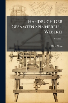 Paperback Handbuch Der Gesamten Spinnerei U. Weberei [German] Book