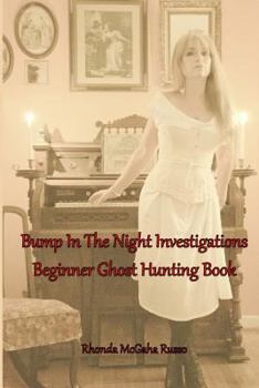 Paperback Bump In The Night Investigations: Beginner Ghost Hunting Book