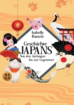 Paperback Geschichte Japans: Von den Anfängen bis zur Gegenwart [German] Book