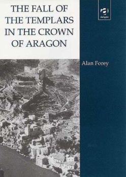 Hardcover The Fall of the Templars in the Crown of Aragon Book