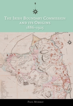 Paperback The Irish Boundary Commission and Its Origins 1886-1925 Book