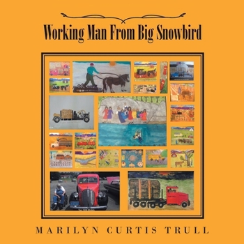 Paperback Working Man From Big Snowbird Book