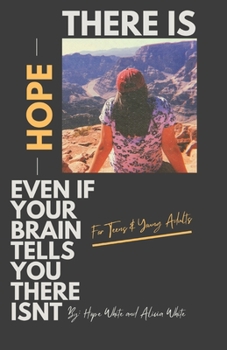 Paperback There is Hope Even If Your Brain Tells You There Isn't Book