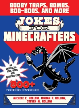 Paperback Jokes for Minecrafters: Booby Traps, Bombs, Boo-Boos, and More Book